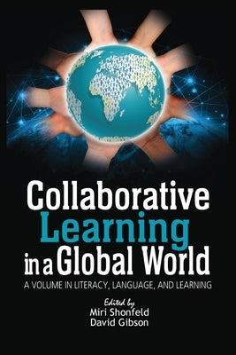 Collaborative Learning in a Global World by Shonfeld, Miri