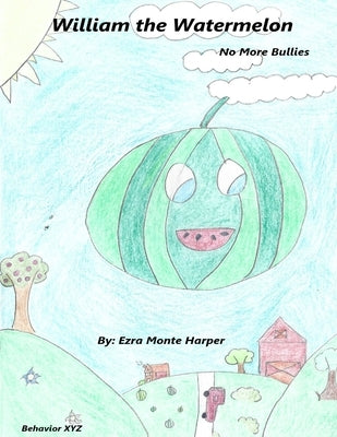 William the Watermelon by Harper, Ezra Monte