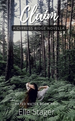 Claim: A Fated Mates Novella by Stager, Elle