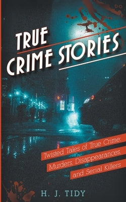 True Crime Stories by Tidy, H. J.