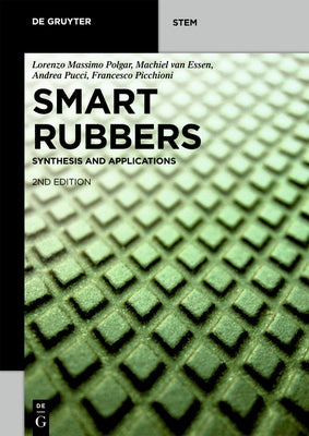 Smart Rubbers: Synthesis and Applications by Polgar, Lorenzo Massimo