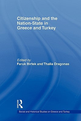 Citizenship and the Nation-State in Greece and Turkey by Dragonas, Thalia