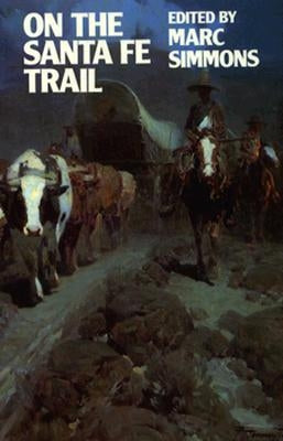 On the Santa Fe Trail by Simmons, Marc