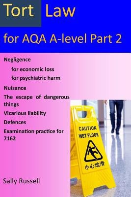 Tort Law for AQA A-Level Part 2: plus links to the non-substantive law by Russell, Sally