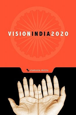 Vision India 2020 by Mitra, Sramana