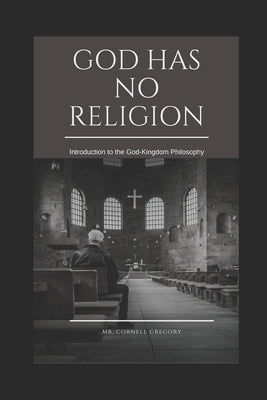 God Has No Religion by Gregory, Cornell