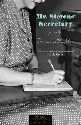 Mr. Stevens' Secretary: Poems by Schenkkan, Frances