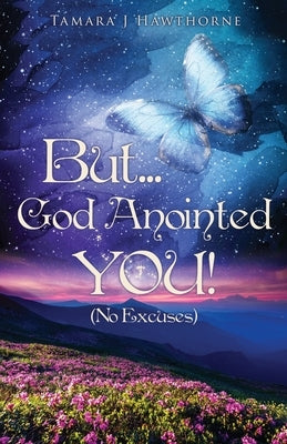 But... God Anointed You! by Hawthorne, Tamara J.