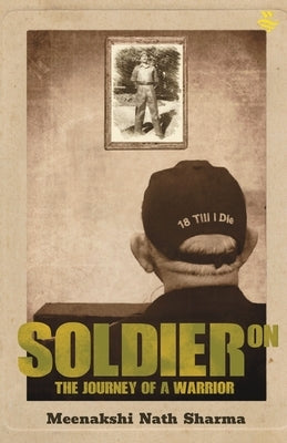 Soldier on the Journey of a Warrior by Sharma, Meenakshi Nath