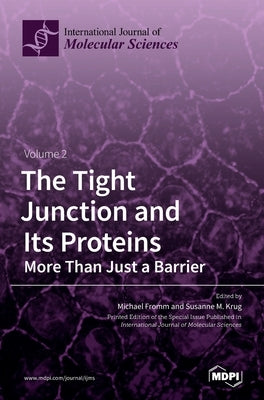 The Tight Junction and Its Proteins: Volume 2 by Fromm, Michael