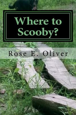 Where to Scooby? by Oliver, Rose E.