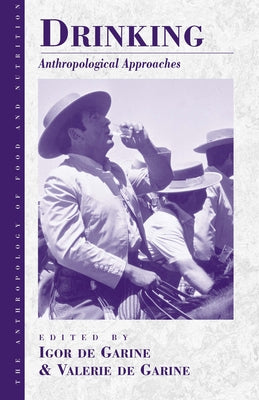 Drinking: Anthropological Approaches by Garine, Igor De