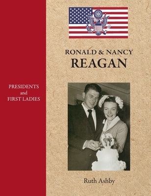 Presidents and First Ladies-Ronald & Nancy Reagan by Ashby, Ruth