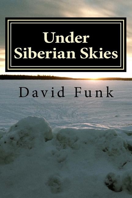 Under Siberian Skies by Funk, David
