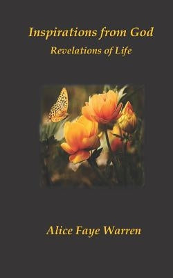 Inspirations from God: Revelations of God by Warren, Alice Faye