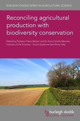 Reconciling Agricultural Production with Biodiversity Conservation by B灑beri, Paolo