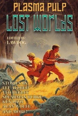 Plasma Pulp: Lost Worlds by Burke, Spearman