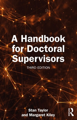 A Handbook for Doctoral Supervisors by Taylor, Stan