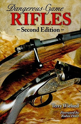 Dangerous-Game Rifles by Wieland, Terry