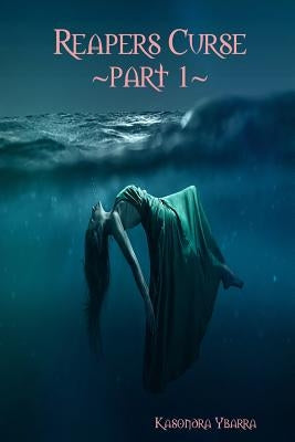 Reapers Curse part 1 by Ybarra, Kasondra