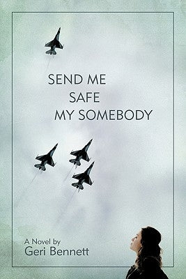Send Me Safe My Somebody by Bennett, Geri