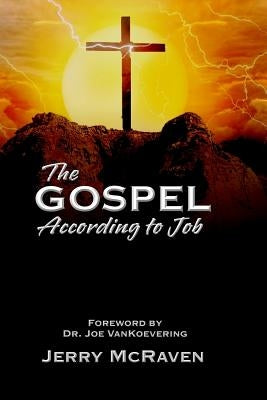 The Gospel According to Job by McRaven, Jerry