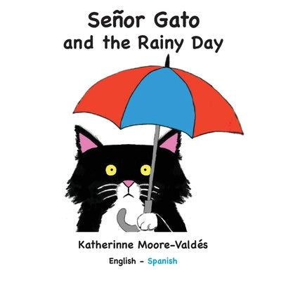 Señor Gato and the Rainy Day by Moore-Valdés, Katherinne