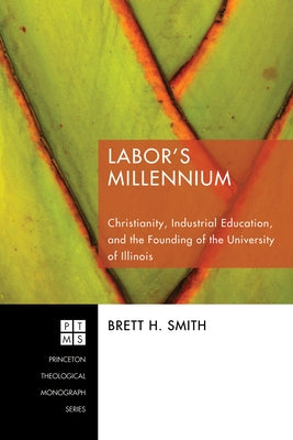 Labor's Millennium by Smith, Brett H.