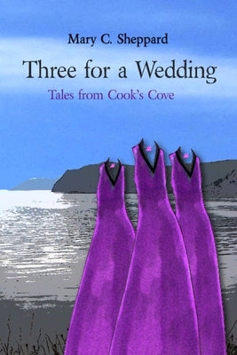Three for a Wedding by Sheppard, Mary C.