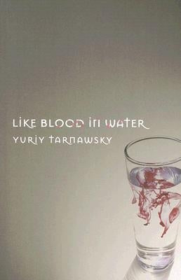 Like Blood in Water: Five Mininovels by Tarnawsky, Yuriy