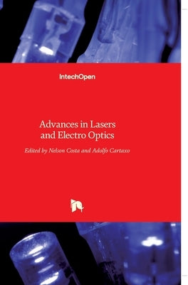 Advances in Lasers and Electro Optics by Costa, Nelson