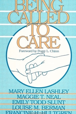 Being Called to Care by Lashley, Mary Ellen
