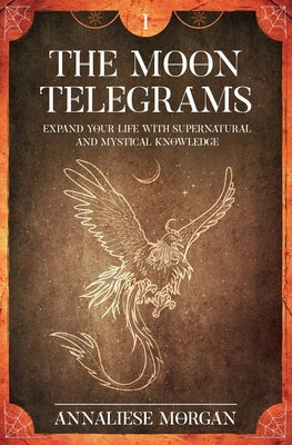 The Moon Telegrams by Morgan, Annaliese