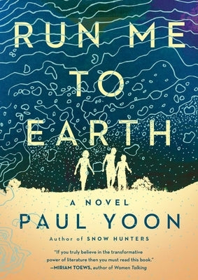 Run Me to Earth by Yoon, Paul