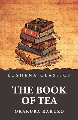 The Book of Tea by Okakura Kakuzo