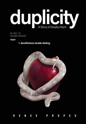 duplicity - A Story of Deadly Intent by Propes, Renee