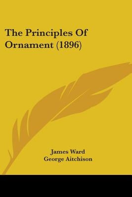 The Principles Of Ornament (1896) by Ward, James