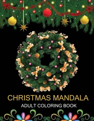 Christmas Mandala Adult coloring book: An Adult Coloring Book with Fun, Easy and Relaxing Coloring Pages for Christmas Mandala Lovers by Merocon, Cetuxim