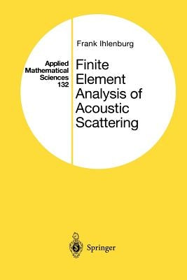 Finite Element Analysis of Acoustic Scattering by Ihlenburg, Frank