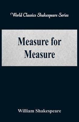 Measure for Measure (World Classics Shakespeare Series) by Shakespeare, William