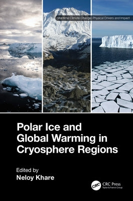 Polar Ice and Global Warming in Cryosphere Regions by Khare, Neloy