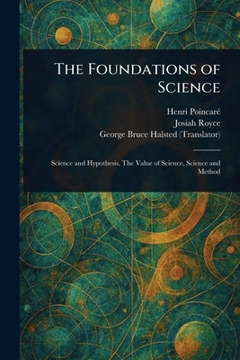 The Foundations of Science by Poincaré, Henri