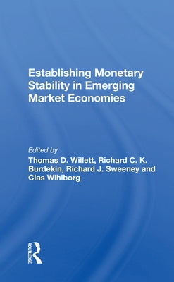 Establishing Monetary Stability in Emerging Market Economies by Willett, Thomas D.