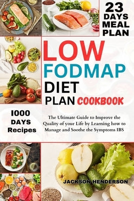 Low Fodmap Diet Plan Cookbook by Henderson, Jackson