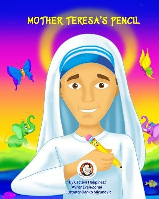 Mother Teresa's Pencil by Even-Zohar, Avner