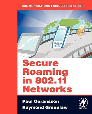 Secure Roaming in 802.11 Networks by Goransson, Paul
