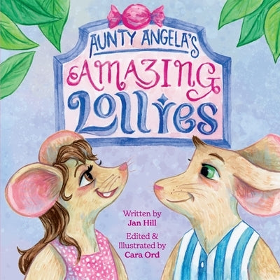 Aunty Angela's Amazing Lollies by Hill, Jan