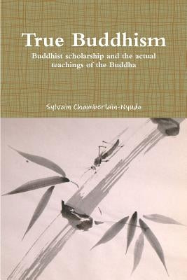 True Buddhism by Chamberlain-Nyudo, Sylvain