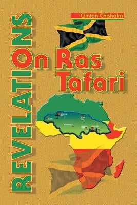 Revelations on Ras Tafari by Chisholm, Clinton
