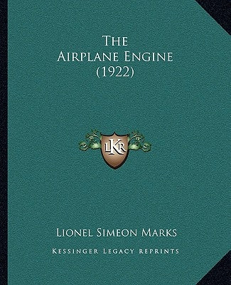 The Airplane Engine (1922) by Marks, Lionel Simeon